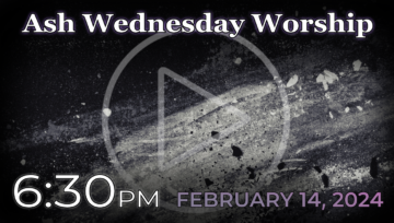 Ash Wednesday Day Worship, Noon & 6:30pm