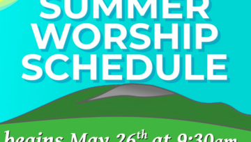 Summer Worship starts Next Sunday, the 26th!